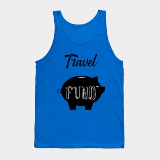 Travel fund blue t-shirt for travel motivation gift for friends Tank Top